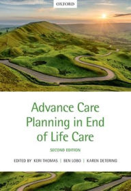 Title: Advance Care Planning in End of Life Care / Edition 2, Author: Keri Thomas