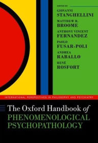 Title: The Oxford Handbook of Phenomenological Psychopathology, Author: Giovanni Stanghellini