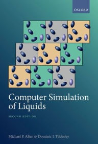 Title: Computer Simulation of Liquids / Edition 2, Author: Michael P. Allen