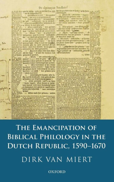 the Emancipation of Biblical Philology Dutch Republic, 1590-1670