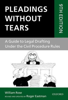 Pleadings Without Tears: A Guide to Legal Drafting Under the Civil Procedure Rules / Edition 9