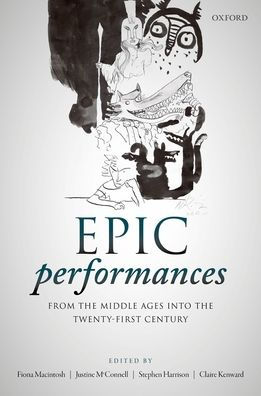 Epic Performances from the Middle Ages into Twenty-First Century