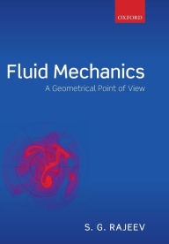 Title: Fluid Mechanics: A Geometrical Point of View, Author: S. G. Rajeev