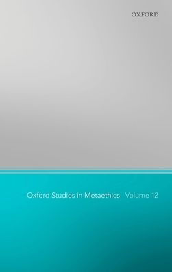 Oxford Studies Metaethics 12