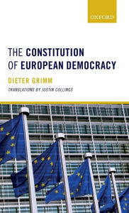 Title: The Constitution of European Democracy, Author: Dieter Grimm