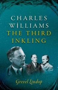 Title: Charles Williams: The Third Inkling, Author: Grevel Lindop