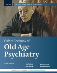 Title: Oxford Textbook of Old Age Psychiatry, Author: Tom Dening
