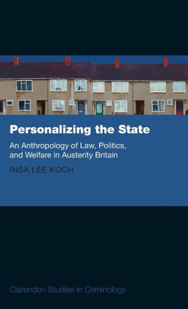 Personalizing the State: An Anthropology of Law, Politics, and Welfare ...