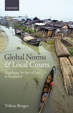 Global Norms and Local Courts: Translating the Rule of Law Bangladesh