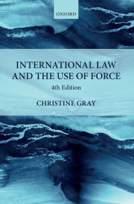 Title: International Law and the Use of Force, Author: Christine Gray