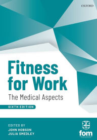 Title: Fitness for Work: The Medical Aspects / Edition 6, Author: John Hobson