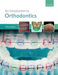 Title: An Introduction to Orthodontics / Edition 5, Author: Simon J. Littlewood
