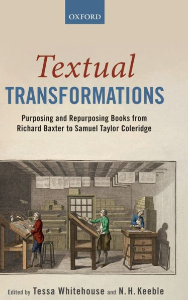 Textual Transformations: Purposing and Repurposing Books from Richard Baxter to Samuel Taylor Coleridge