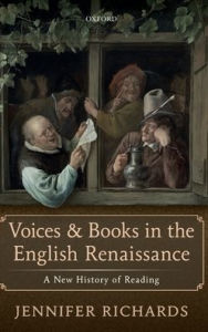 Title: Voices and Books in the English Renaissance: A New History of Reading, Author: Jennifer Richards