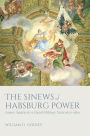 The Sinews of Habsburg Power: Lower Austria in a Fiscal-Military State 1650-1820