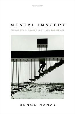 Mental Imagery: Philosophy, Psychology, Neuroscience