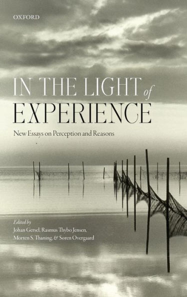 the Light of Experience: New Essays on Perception and Reasons