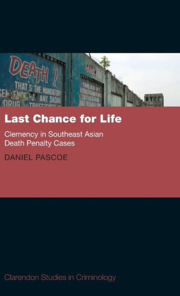 Last Chance for Life: Clemency in Southeast Asian Death Penalty