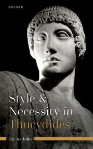 Title: Style and Necessity in Thucydides, Author: Tobias Joho