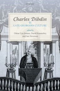 Title: Charles Dibdin and Late Georgian Culture, Author: Oskar Cox Jensen