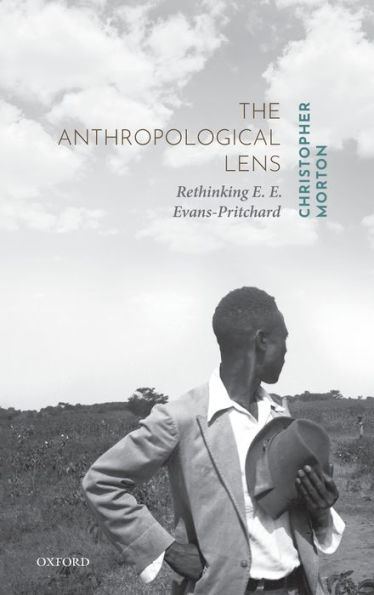 The Anthropological Lens: Rethinking E. Evans-Pritchard