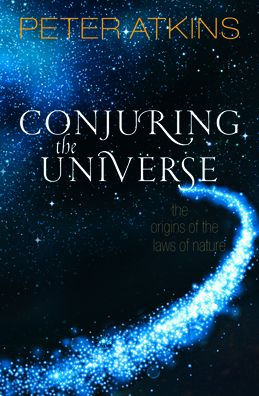 Conjuring the Universe: Origins of Laws Nature