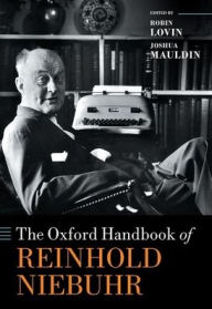 Title: The Oxford Handbook of Reinhold Niebuhr, Author: Robin  Lovin