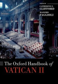 Forum for ebook download The Oxford Handbook of Vatican II 9780198813903 DJVU MOBI RTF English version by Catherine E. Clifford, Massimo Faggioli, Catherine E. Clifford, Massimo Faggioli