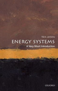 Title: Energy Systems: A Very Short Introduction, Author: Nick Jenkins