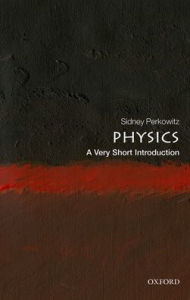 Title: Physics: A Very Short Introduction, Author: Sidney Perkowitz