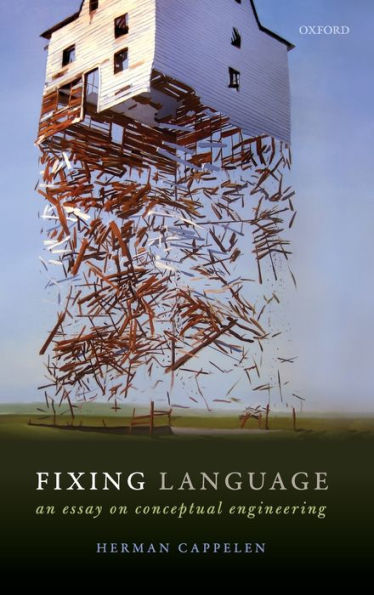 Fixing Language: An Essay on Conceptual Engineering