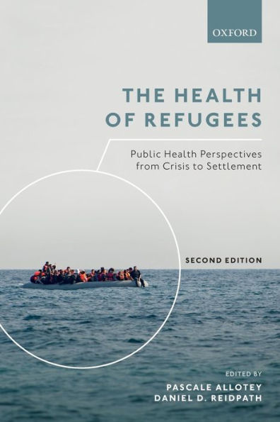 The Health of Refugees: Public Health Perspectives from Crisis to Settlement / Edition 2