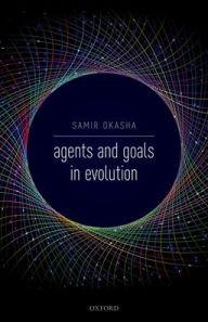 Title: Agents and Goals in Evolution, Author: Samir Okasha