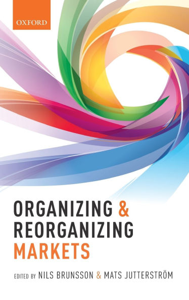 Organizing and Reorganizing Markets