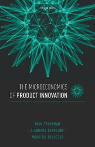 Title: The Microeconomics of Product Innovation, Author: Paul Stoneman