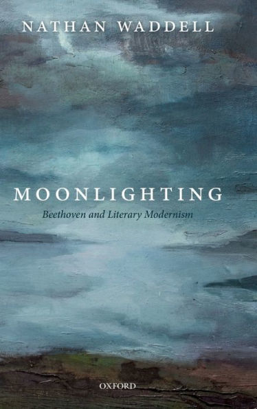 Moonlighting: Beethoven and Literary Modernism