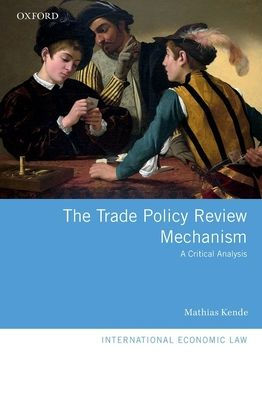 The Trade Policy Review Mechanism: A Critical Analysis