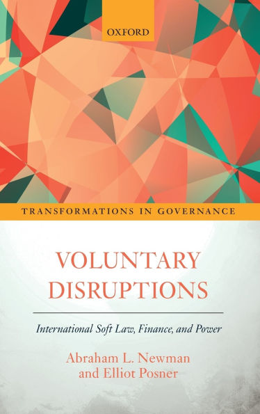 Voluntary Disruptions: International Soft Law, Finance, and Power