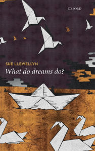 Title: What Do Dreams Do?, Author: Sue Llewellyn