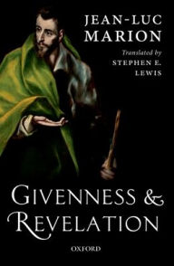 Title: Givenness and Revelation, Author: Jean-Luc Marion