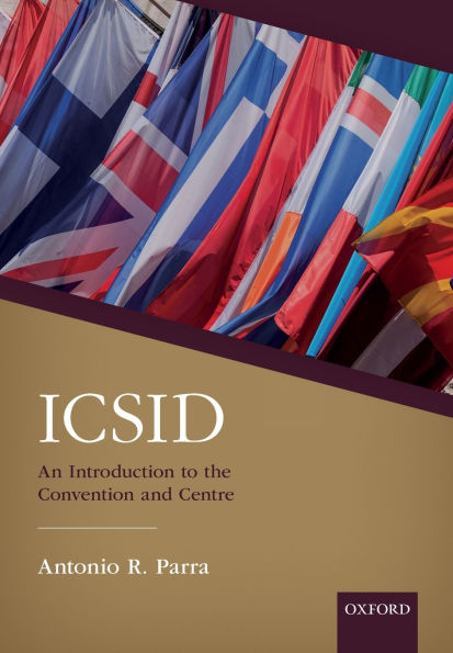 ICSID: An Introduction to the Convention and Centre