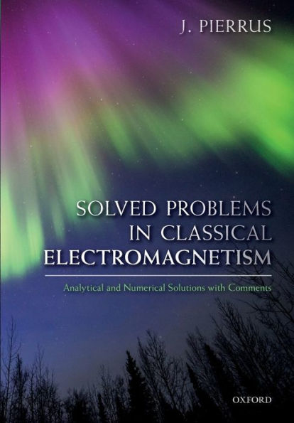 Solved Problems in Classical Electromagnetism: Analytical and Numerical Solutions with Comments