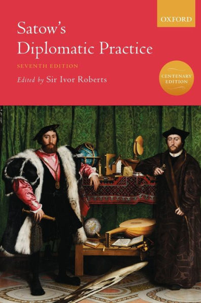 Satow's Diplomatic Practice / Edition 7
