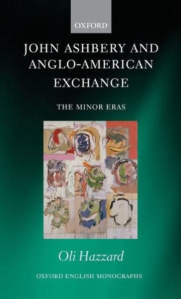 John Ashbery and Anglo-American Exchange: The Minor Eras