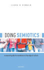 Doing Semiotics: A Research Guide for Marketers at the Edge of Culture