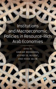 Title: Institutions and Macroeconomic Policies in Resource-Rich Arab Economies, Author: Kamiar Mohaddes