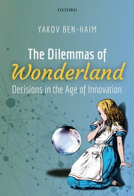 the Dilemmas of Wonderland: Decisions Age Innovation