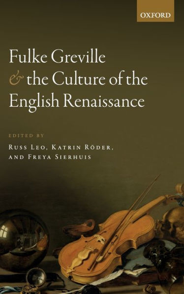 Fulke Greville and the Culture of English Renaissance