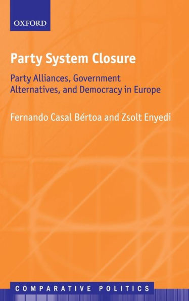Party System Closure: Alliances, Government Alternatives, and Democracy Europe