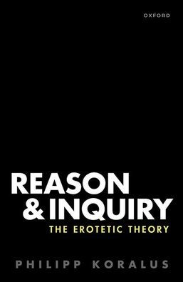 Reason and Inquiry: The Erotetic Theory